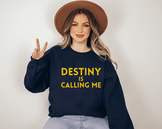 Destiny is Calling Me Sweatshirt in Navy